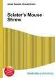Sclater's Mouse Shrew, Jesse Russell,Ronald Cohn 