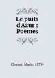 Le puits d'Azur : Po?mes, Closset, Marie, 1875- 