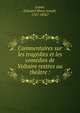 Commentaires sur les trag?dies et les com?dies de Voltaire rest?es au th??tre :, Lepan, Edouard Marie Joseph, 1767-1836? 