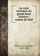 La vraie tentation du grand Saint Antoine : contes de No?l, Ar?ne, Paul Auguste, 1843-1896 