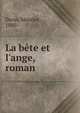 La b?te et l'ange, roman, Darin, Maurice, 1880- 