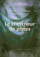 Le chercheur de pistes, Aimard, Gustave, 1818-1883 