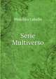 Serie Multiverso, Mois?©s Cabello 
