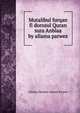 Mutalibul furqan fi dorosul Quran sura Anbiaa by allama parwez, Allama Ghulam Ahmed Parwez 