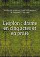 L'espion : drame en cinq actes et en prose, Ancelot, M. (Fran?ois), 1794-1854,Maz?res, M. (Edouard), 1796-1866 