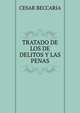 TRATADO DE LOS DE DELITOS Y LAS PENAS, Cesar Beccaria 