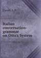 Italian conversation-grammar on Otto's System, L. B Cuore 