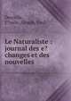 Le Naturaliste :journal des e?changes et des nouvelles., Deyrolle, E?mile,,Groult, Paul. 