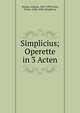 Simplicius; Operette in 3 Acten, Strauss, Johann, 1825-1899,L?on, Victor, 1858-1940. Simplicius 