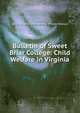 Bulletin of Sweet Briar College: Child Welfare in Virginia, Beard, Belle Boone and Bertha Pfister Wailes 