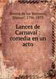 Lances de Carnaval : comedia en un acto, Breto?n de los Herreros, Manuel, 1796-1873 