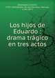Los hijos de Eduardo : drama tr?gico en tres actos, Delavigne, Casimir, 1793-1843,Bret?n de los Herreros, Manuel, 1796-1873 