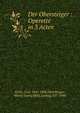 Der Obersteiger : Operette in 3 Acten, Zeller, Carl, 1842-1898,Nitzelberger, Moritz Georg,Held, Ludwig, 837-1900 