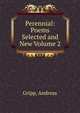 Perennial: Poems Selected and New Volume 2, Gripp, Andreas 