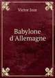 Babylone d'Allemagne, Victor Joze 