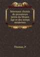 Morceaux choisis de prosateurs latins du Moyen Age et des temps modernes, P. Thomas 