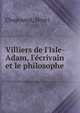 Villiers de l'Isle-Adam, l'?crivain et le philosophe, Chapoutot, Henri 