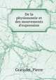 De la physionomie et des mouvements d'expression., Gratiolet, Pierre 