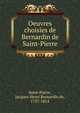 Oeuvres choisies de Bernardin de Saint-Pierre, Saint-Pierre, Jacques Henri Bernardin de, 1737-1814 