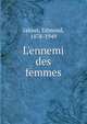 L'ennemi des femmes, Jaloux, Edmond, 1878-1949 