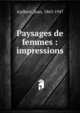 Paysages de femmes : impressions, Ajalbert, Jean, 1863-1947 