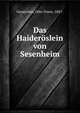 Das Haideroslein von Sesenheim, Gensichen, Otto Franz, 1847- 
