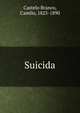 Suicida, Castelo Branco, Camilo, 1825-1890 