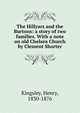 The Hillyars and the Burtons: a story of two families. With a note on old Chelsea Church by Clement Shorter, Kingsley Henry 