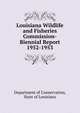 Louisiana Wildlife and Fisheries Commission-Biennial Report 1952-1953, Department of Conservation, State of Louisiana 