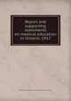 Report and supporting statements on medical education in Ontario, 1917., Ontario. [Commission on] Medical Education in Ontario. 