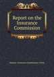 Report on the Insurance Commission., Ontario. Insurance Commission (1916) 