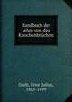 Handbuch der Lehre von den Knochenbruchen, Gurlt, Ernst Julius, 1825-1899 