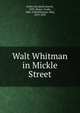 Walt Whitman in Mickle Street, Keller, Elizabeth Leavitt, 1839-,Bruno, Guido, 1884-1942,Whitman, Walt, 1819-1892 