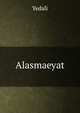 Alasmaeyat, Yedali 