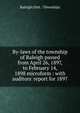 By-laws of the township of Raleigh passed from April 26, 1897, to February 14, 1898 microform : with auditors' report for 1897, Raleigh (Ont. : Township) 