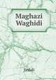 Maghazi Waghidi, Yedali 