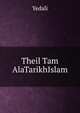 Theil Tam AlaTarikhIslam, Yedali 