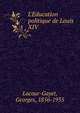 L'?ducation politique de Louis XIV, Lacour-Gayet, Georges, 1856-1935 