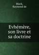 Evhemere, son livre et sa doctrine, Block, Raymond de 