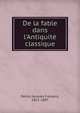 De la fable dans l'Antiquit? classique, Denis, Jacques Fran?ois, 1821-1897 