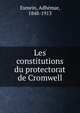 Les constitutions du protectorat de Cromwell, Esmein, Adh?mar, 1848-1913 