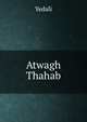 Atwagh Thahab, Yedali 