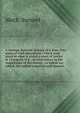A strange, but true history, of a dam, fine, piece of work microform : which took place in what is styled a court of justice at Liverpool, N.S. . in nine letters to the magistrates of the county : to which are added, the author's motives and reasons, Mack, Samuel 