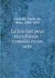 La joie fait peur microforme : com?die en un acte, Girardin, ?mile de, Mme, 1804-1855 