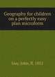 Geography for children on a perfectly easy plan microform, Guy, John, fl. 1852 