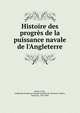 Histoire des progr?s de la puissance navale de l'Angleterre, Sainte-Croix, Guillaume Emmanuel Joseph Guilhem de Clermont-Lod?ve, baron de, 1746-1809 