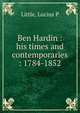 Ben Hardin : his times and contemporaries : 1784-1852, Lucius P. Little 