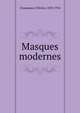Masques modernes, Champsaur, F?licien, 1859-1934 
