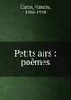 Petits airs : po?mes, Carco, Francis, 1886-1958 