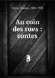 Au coin des rues : contes, Carco, Francis, 1886-1958 